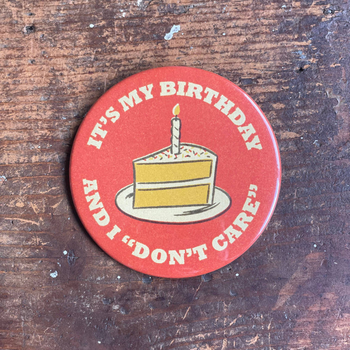 I "don't care" Birthday Button